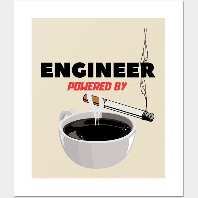 Engineer powered by Coffee and Cigarette Wall Art by TTWW Studios